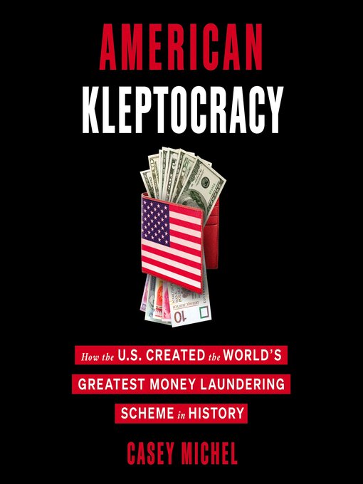 Title details for American Kleptocracy by Casey Michel - Available